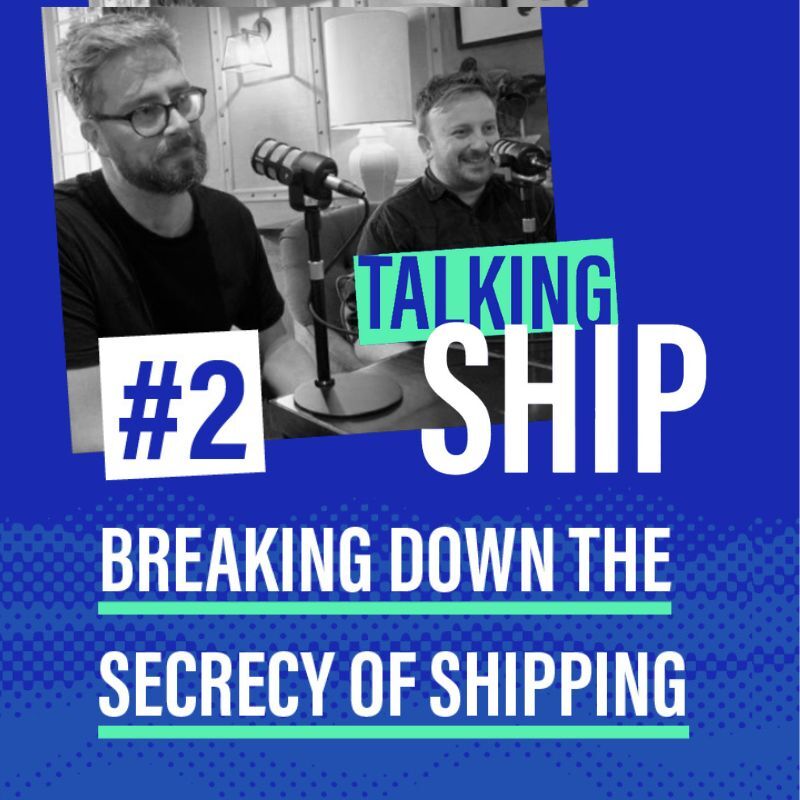 Talking Ship Episode 2 - Breaking down the secrecy of shipping