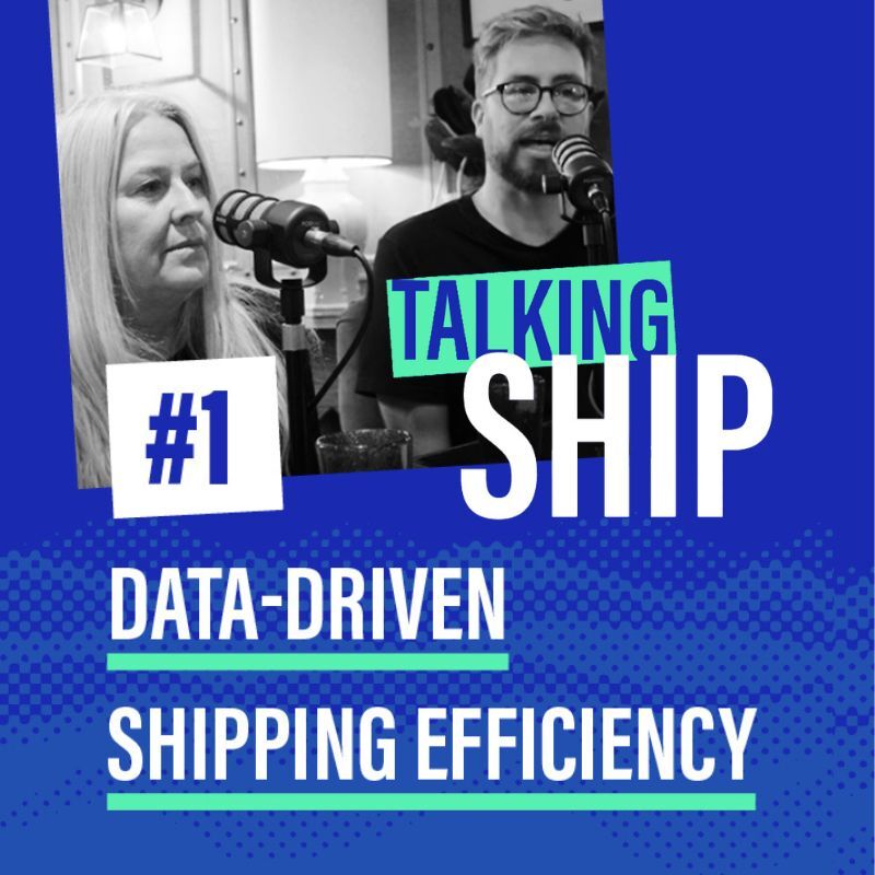 Talking Ship Episode 1 - Data-driven shipping efficiency